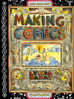 Cover of Lynda Barry's Making Comics