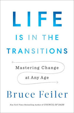 Life in the Transitions: Mastering Change in Any Age