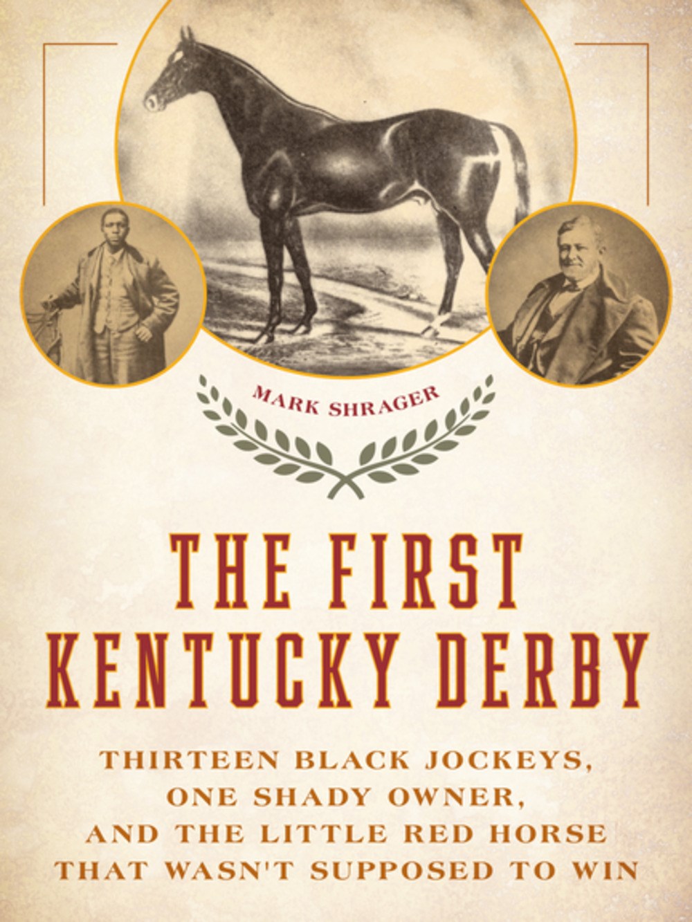 The First Kentucky Derby Thirteen Black Jockeys, One Shady Owner, and
