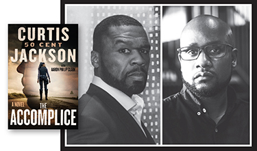 LJ Talks with Curtis ‘50 Cent’ Jackson & Aaron Philip Clark, Authors of ‘The Accomplice’