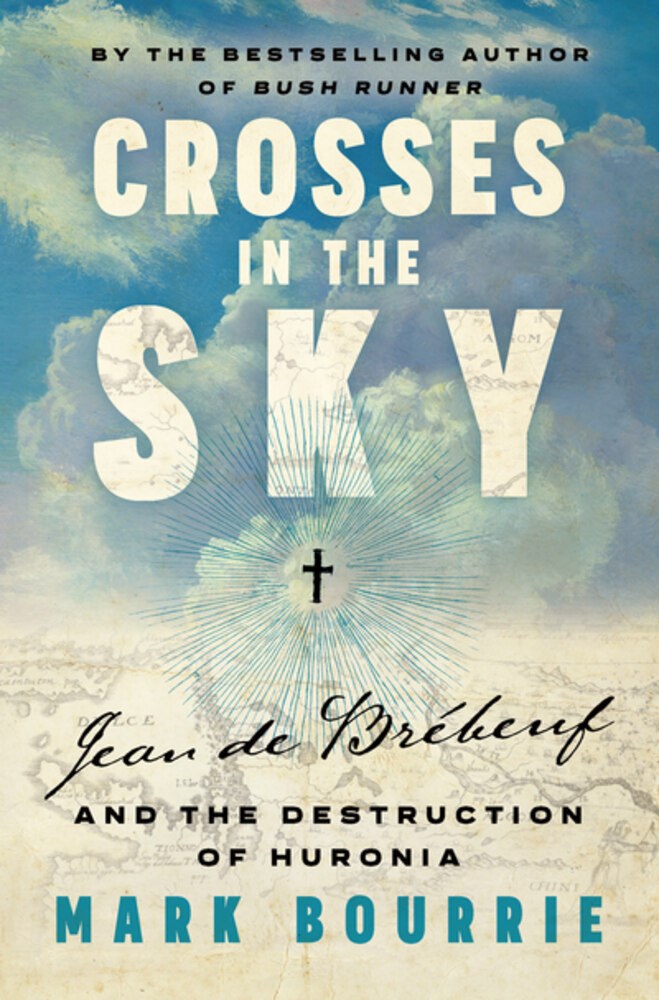 Crosses in the Sky: Jean de Brébeuf and the Destruction of Huronia