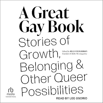 A Great Gay Book: Stories of Growth, Belonging, and Other Queer Possibilities