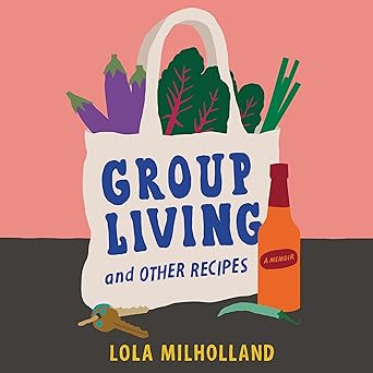 Group Living and Other Recipes: A Memoir