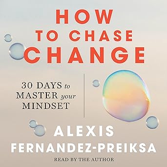 How To Chase Change: 30 Days To Master Your Mindset