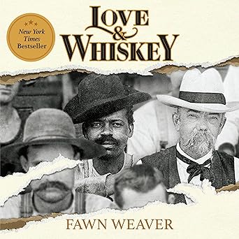 Love & Whiskey: The Remarkable True Story of Jack Daniel, His Master Distiller Nearest Green, and the Improbable Rise of Uncle Nearest