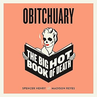 Obitchuary: The Big Hot Book of Death