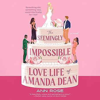 The Seemingly Impossible Love Life of Amanda Dean