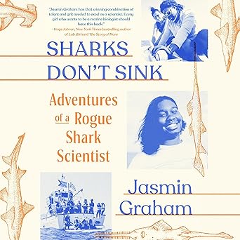 Sharks Don’t Sink: Adventures of a Rogue Shark Scientist