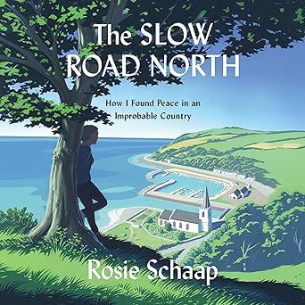 The Slow Road North: How I Found Peace in an Improbable Country