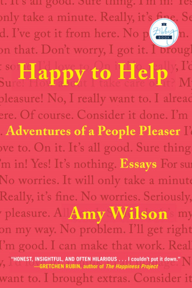 Happy To Help: Adventures of a People Pleaser