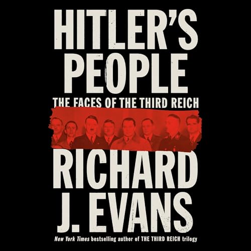 Hitler’s People: The Faces of the Third Reich