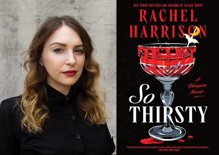 LJ Talks Vampires and Centering Women in Stories with Rachel Harrison, Author of ‘So Thirsty’