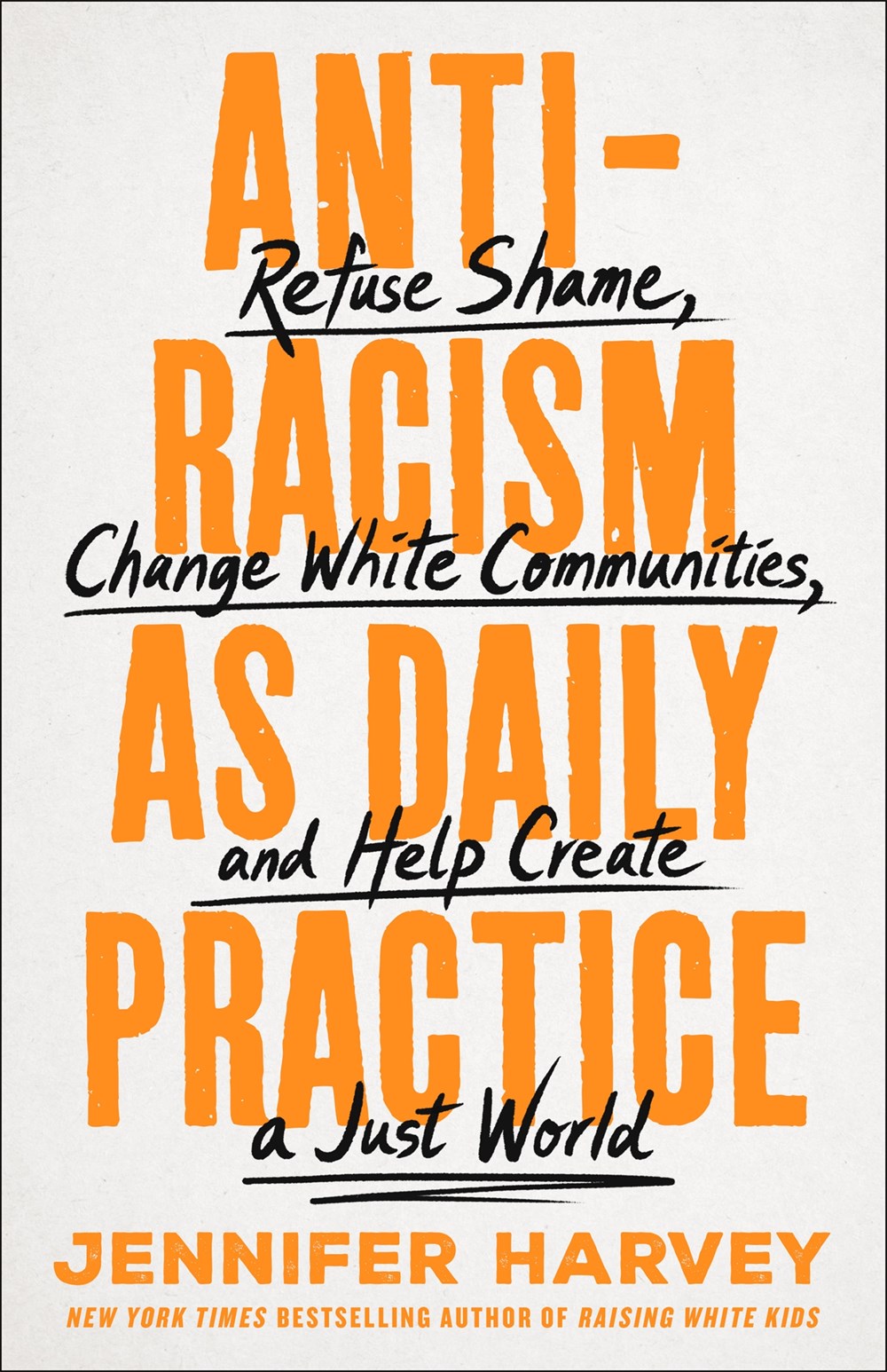 Antiracism as Daily Practice: Refuse Shame, Change White Communities, and Help Create a Just World