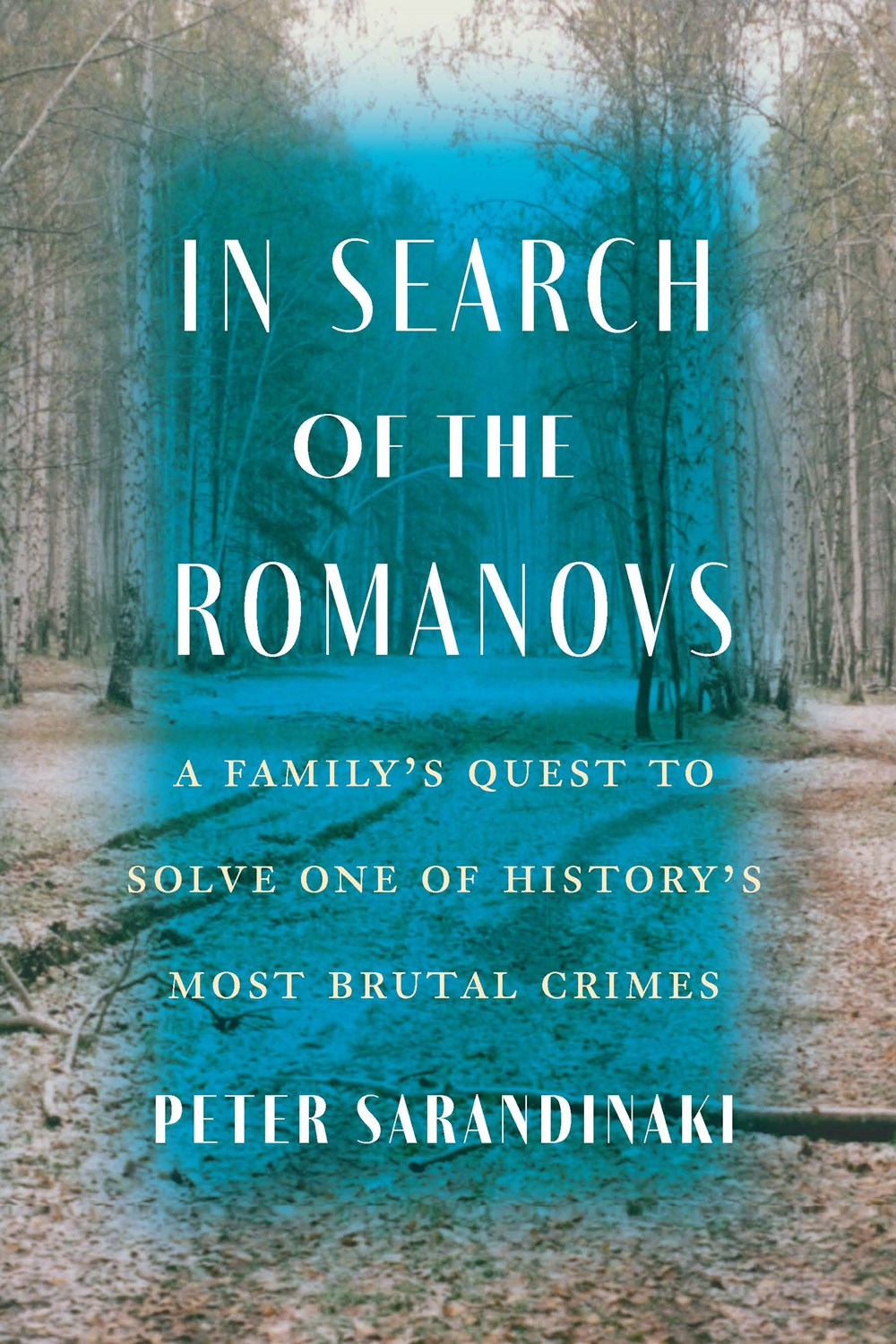 In Search of the Romanovs: A Family’s Quest To Solve One of History’s Most Brutal Crimes