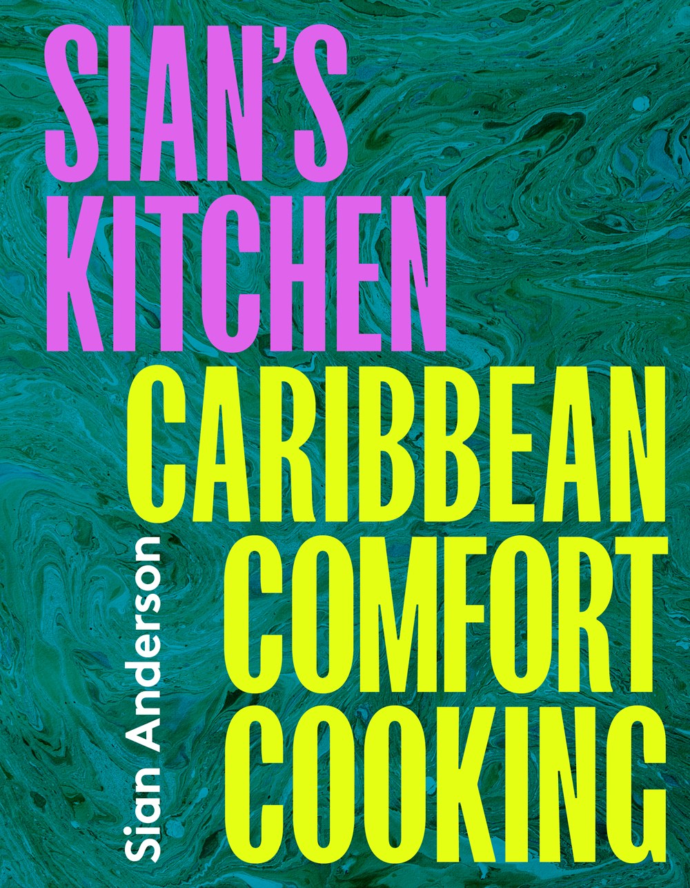 Sian’s Kitchen: Caribbean Comfort Cooking