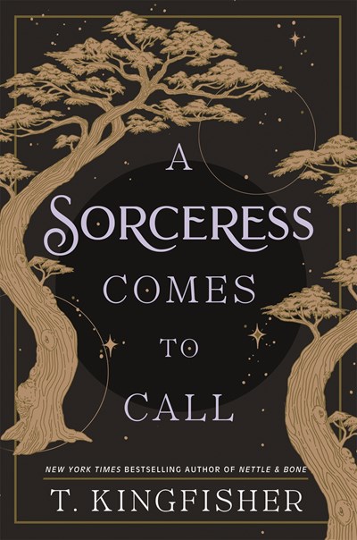 ‘A Sorceress Comes To Call’ by T. Kingfisher | LJ Review of the Day