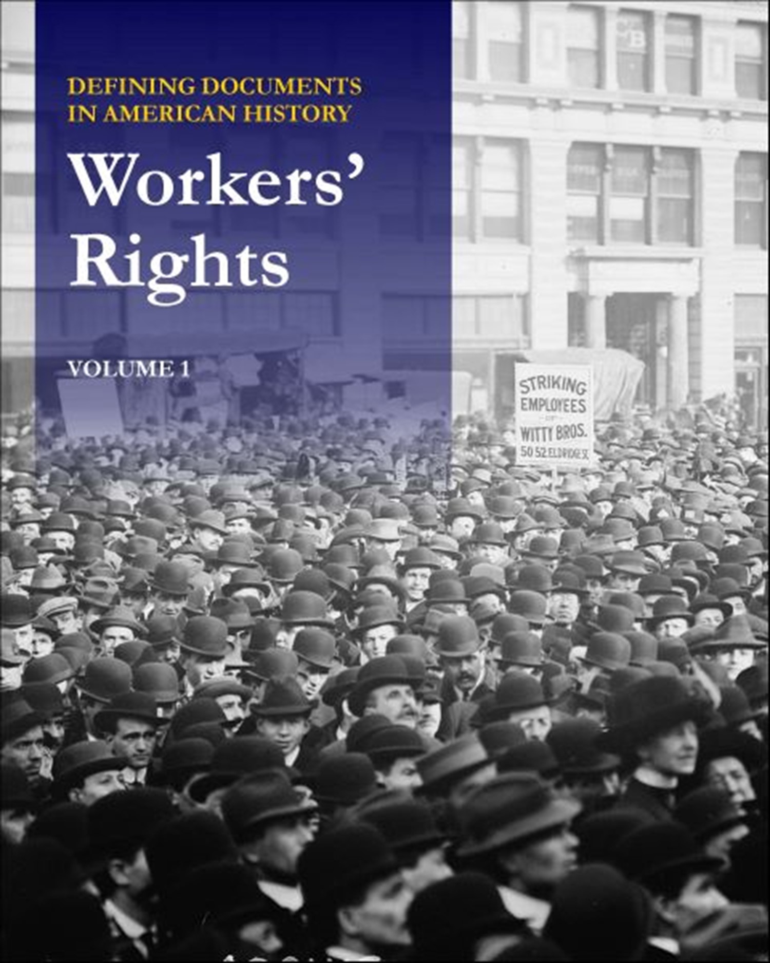 Defining Documents in American History: Workers’ Rights
