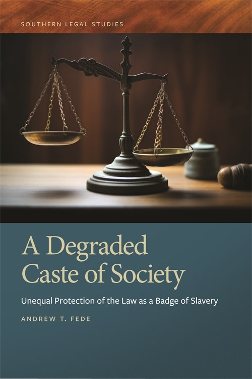 A Degraded Caste of Society: Unequal Protection of the Law as a Badge of Slavery