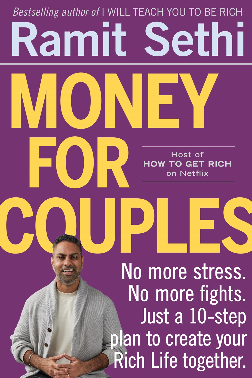 Money for Couples: No More Stress. No More Fights. Just a 10-Step Plan To Create Your Rich Life Together