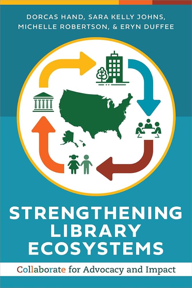 Strengthening Library Ecosystems: Collaborate for Advocacy and Impact