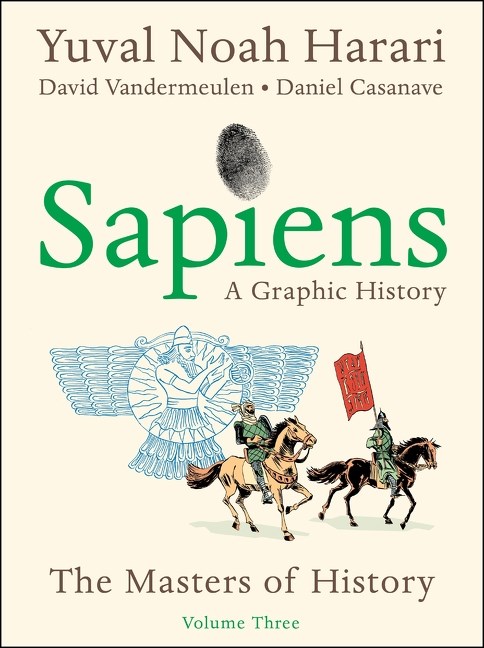 Sapiens: A Graphic History, Vol. 3—The Masters of History