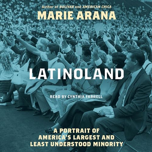 LatinoLand: A Portrait of America’s Largest and Least Understood Minority