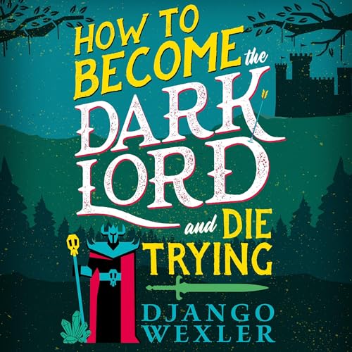 How To Become the Dark Lord and Die Trying