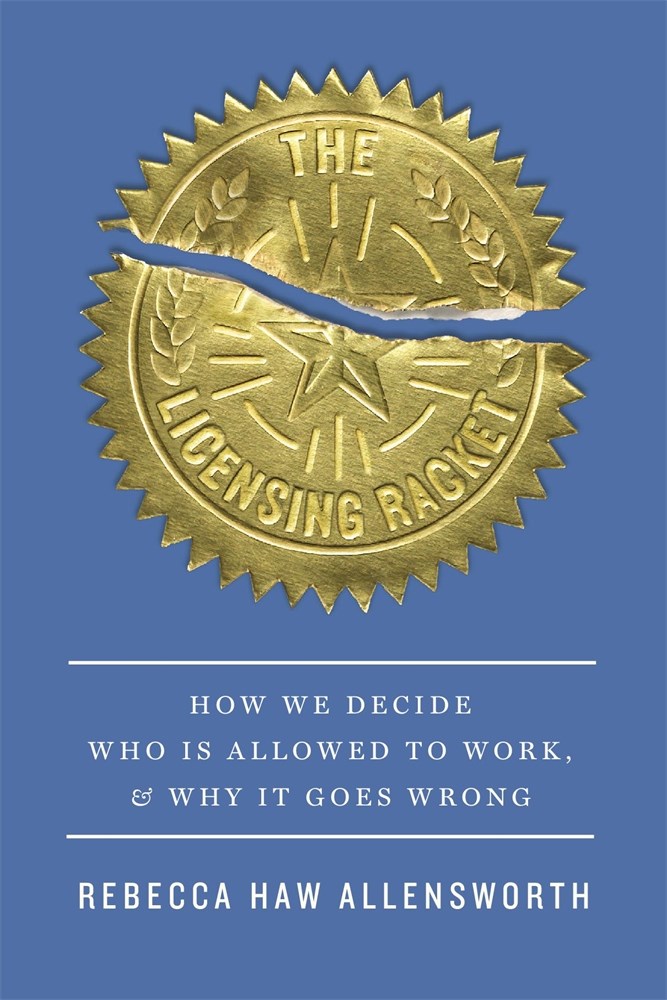 The Licensing Racket: How We Decide Who Is Allowed To Work, and Why It Goes Wrong