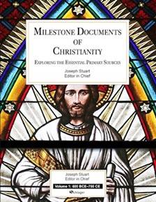 Milestone Documents of Christianity: Exploring the Essential Primary Sources