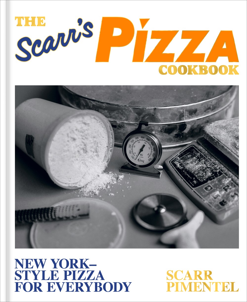 The Scarr’s Pizza Cookbook: New York–Style Pizza for Everybody