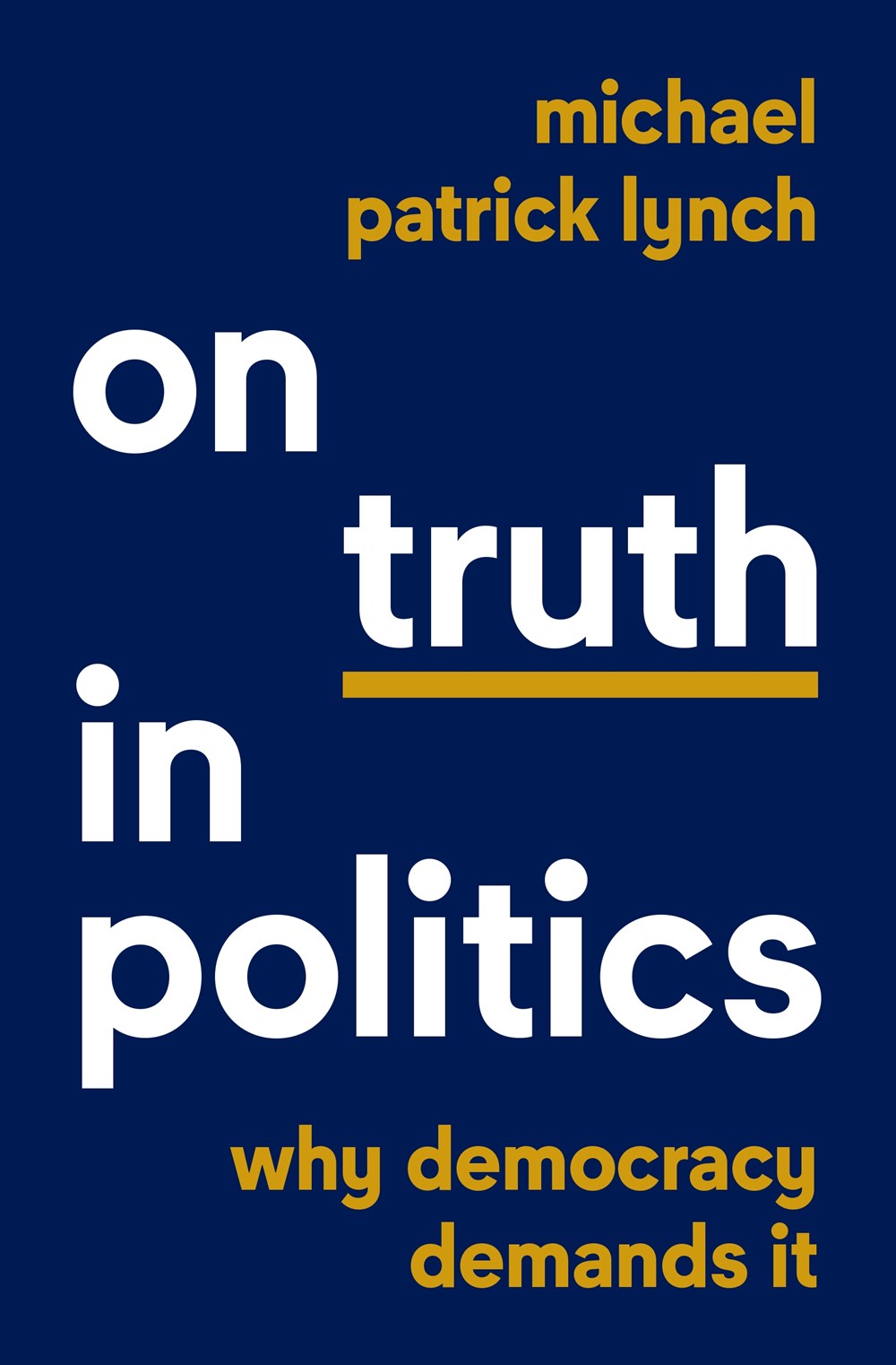 On Truth in Politics: Why Democracy Demands It