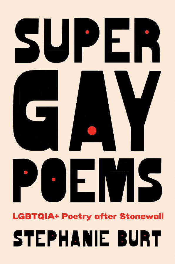 Super Gay Poems: LGBTQIA+ Poetry After Stonewall