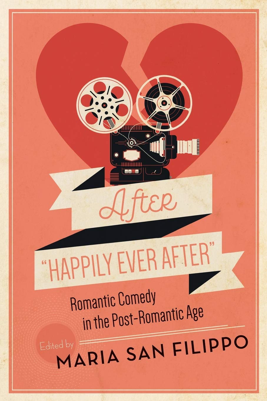 After “Happily Ever After”: Romantic Comedy in the Post-Romantic Age