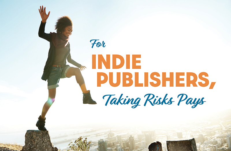 For Indie Publishers, Taking Risks Pays