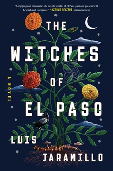 Author Luis Jaramillo on His Debut Novel<em>The Witches of El Paso</em>