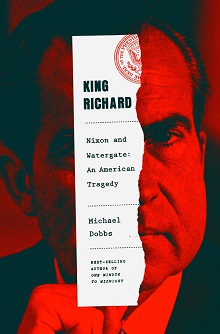 King Richard: Nixon and Watergate—An American Tragedy