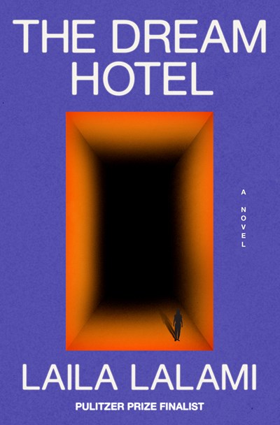 Laila Lalami’s ‘The Dream Hotel’ Is March Read with Jenna Pick | Book Pulse