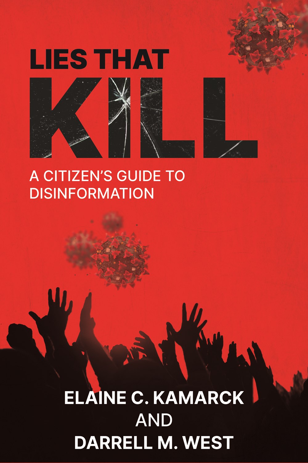 ‘Lies That Kill: A Citizen’s Guide to Disinformation’ by Elaine Kamarck & Darrell M. West | LJ Review of the Day