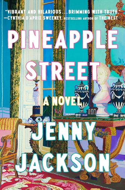Read-Alikes for ‘Pineapple Street’ by Jenny Jackson | LibraryReads