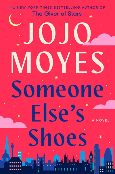 Read-Alikes for ‘Someone Else's Shoes’ by Jojo Moyes | LibraryReads