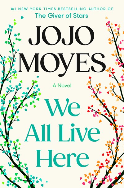 Read-Alikes for ‘We All Live Here’ by Jojo Moyes | LibraryReads